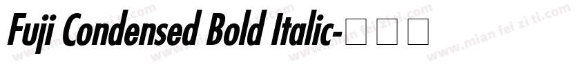 Fuji Condensed Bold Italic字体转换